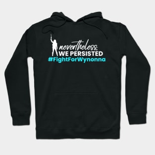 Nevertheless, WE Persisted - Fight For Wynonna Earp - #FightForWynonna Hoodie